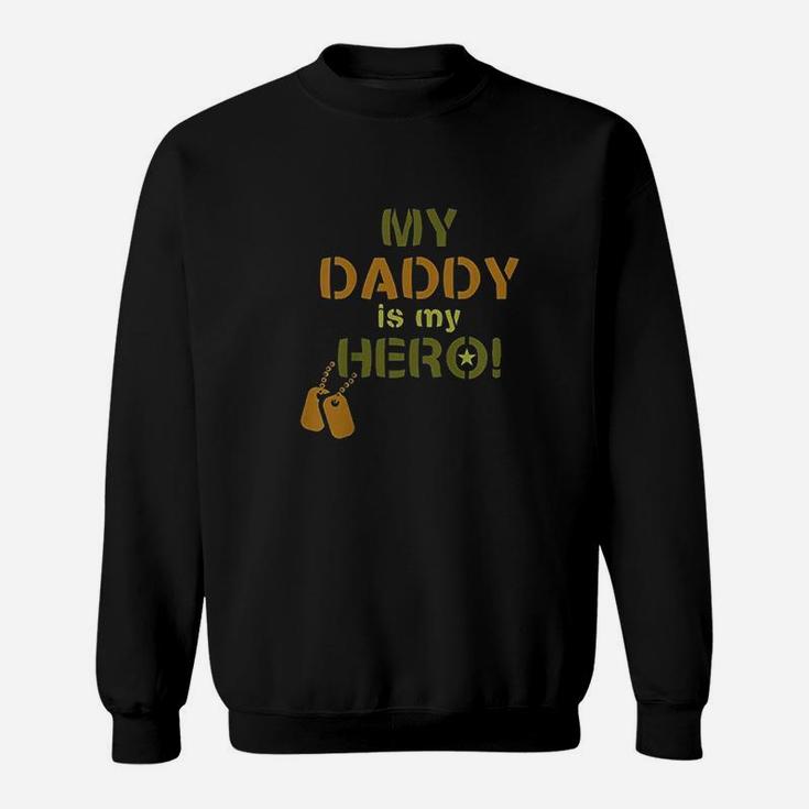 My Daddy Is My Hero Sweatshirt