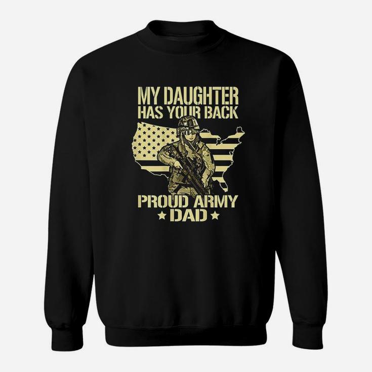 My Daughter Has Your Back Proud Army Dad Sweatshirt