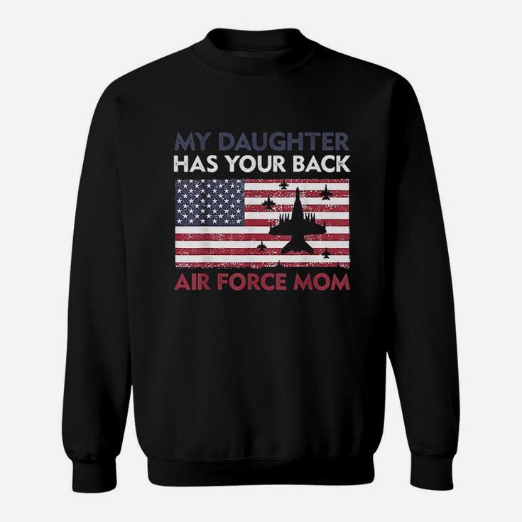 My Daughter Has Your Back Sweatshirt
