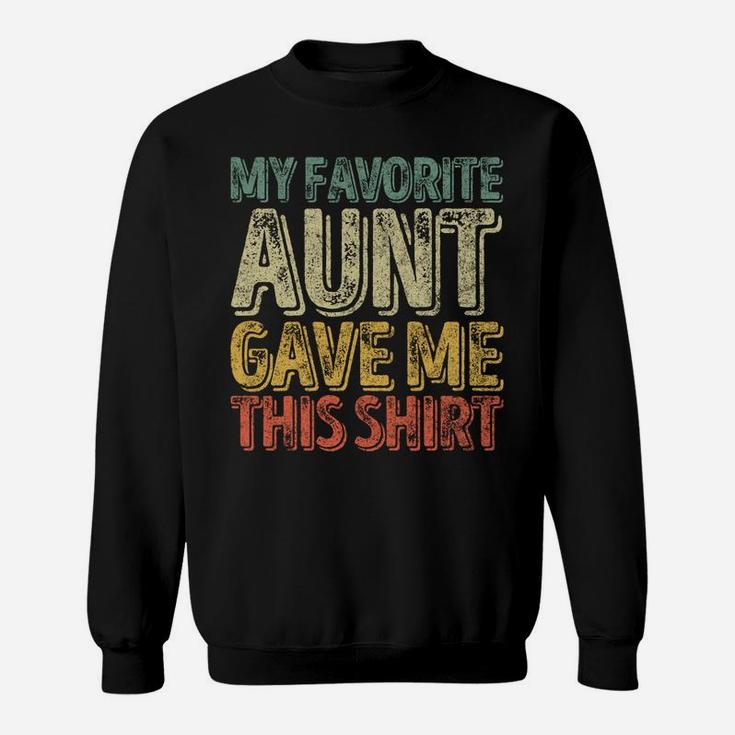 My Favorite Aunt Gave Me This Shirt Funny Christmas Gift Sweatshirt