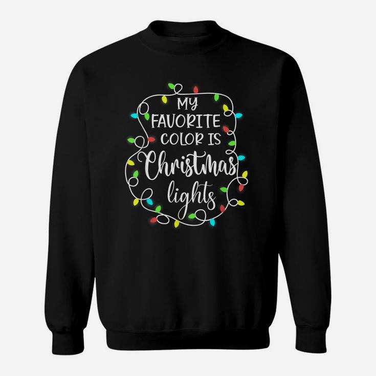My Favorite Color Is Christmas Lights Funny Xmas Sweatshirt