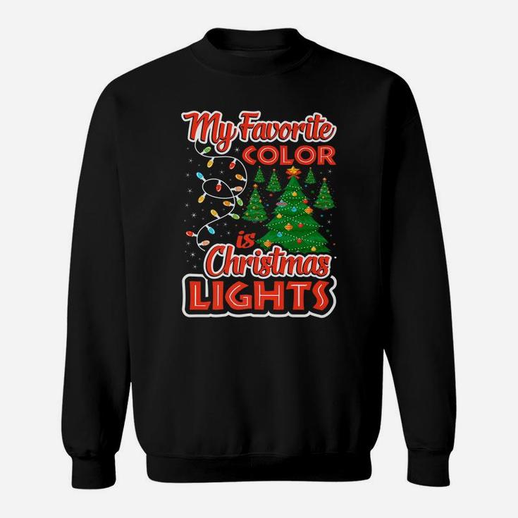 My Favorite Color Is Christmas Lights Santa Xmas Elves Gift Sweatshirt