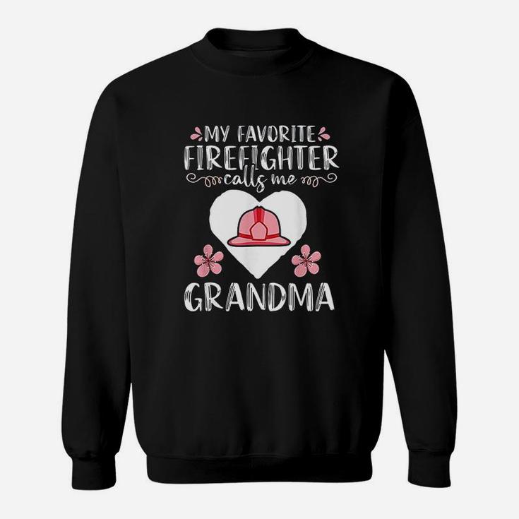 My Favorite Firefighter Calls Me Grandma Sweatshirt