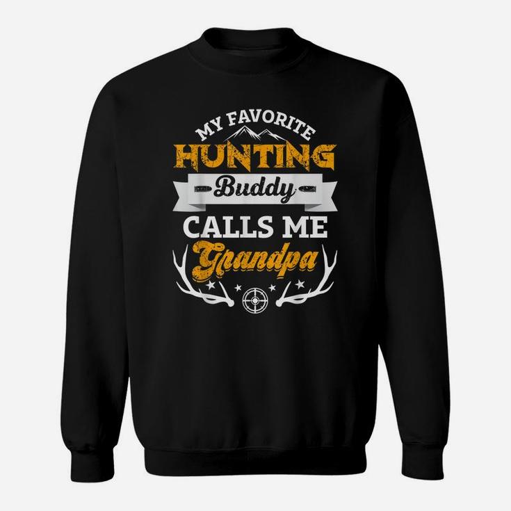 My Favorite Hunting Buddy Calls Me Grandpa Funny Gift Sweatshirt
