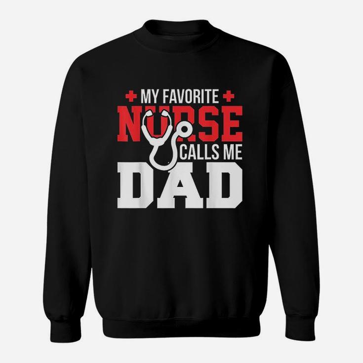 My Favorite Nurse Calls Me Dad Day Nursing Sweatshirt