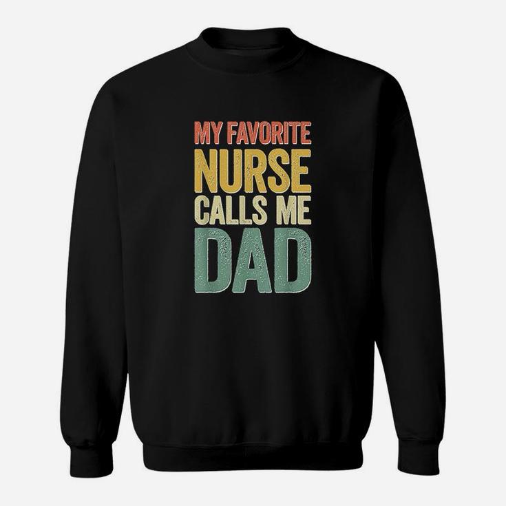 My Favorite Nurse Calls Me Dad Fathers Day Sweatshirt