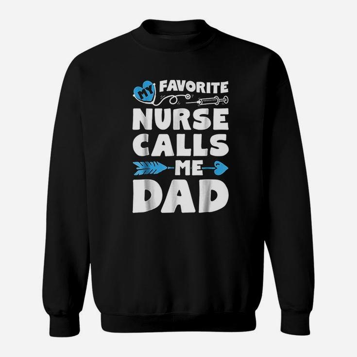 My Favorite Nurse Calls Me Dad Men Father Nursing Sweatshirt