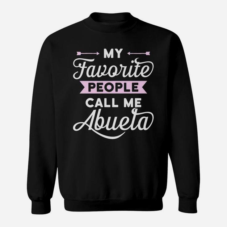 My Favorite People Call Me Abuela T-Shirt Best Gift Idea Sweatshirt