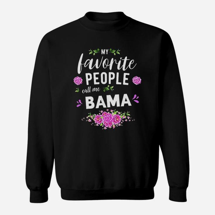 My Favorite People Call Me Bama Grandma Sweatshirt