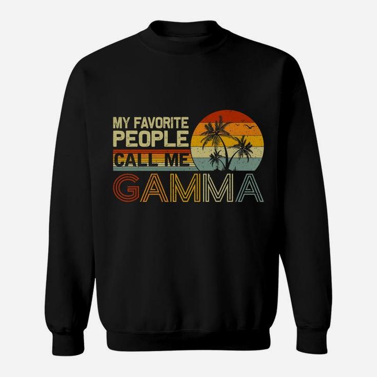 My Favorite People Call Me Gamma Vintage Retro Funny Gamma Sweatshirt