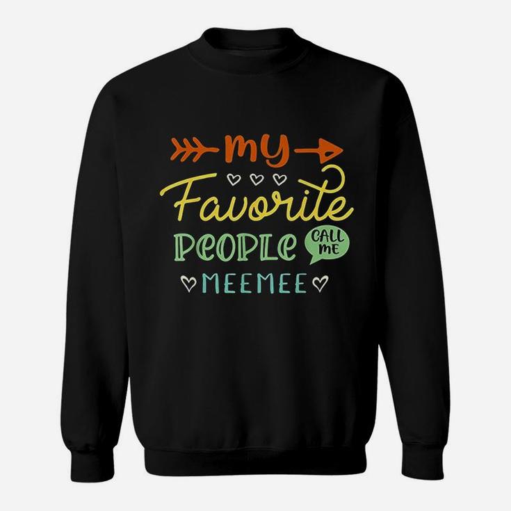 My Favorite People Call Me Meemee Sweatshirt