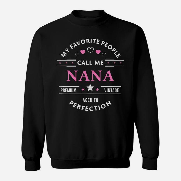 My Favorite People Call Me Nana Shirt Mothers Day Sweatshirt