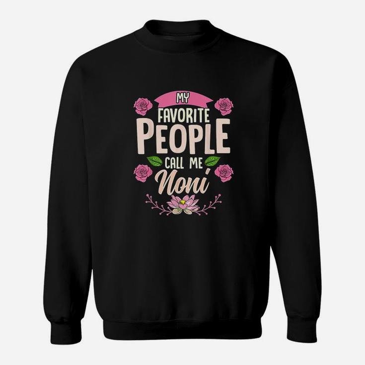 My Favorite People Call Me Noni Mothers Day Gifts Sweatshirt