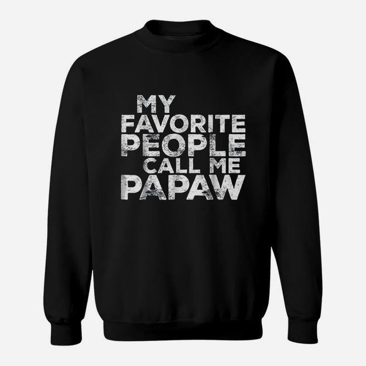 My Favorite People Call Me Papaw Sweatshirt