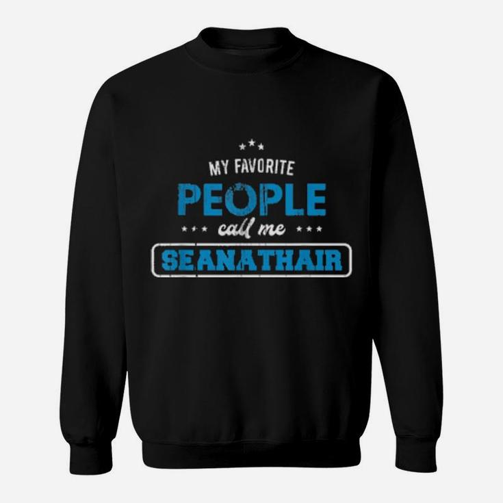 My Favorite People Call Me Seanathair Irish Grandpa Sweatshirt