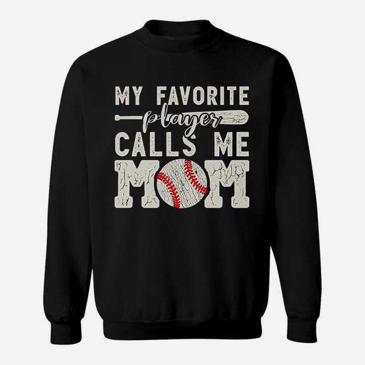 My Favorite Player Calls Me Mom Baseball Cheer Boy Mother Sweatshirt