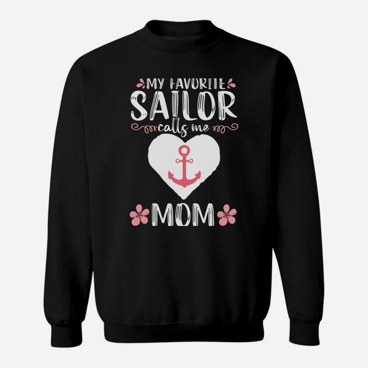 My Favorite Sailor Calls Me Mom Funny Mothers Day Gift Sweatshirt