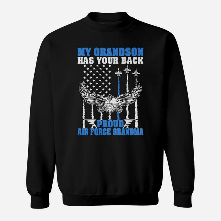 My Grandson Has Your Back Proud Air Force Grandma Military Sweatshirt