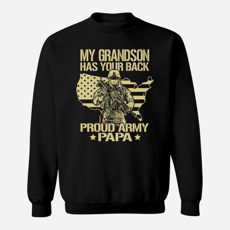 My Grandson Has Your Back - Proud Army Papa Military Gift Sweatshirt Sweatshirt