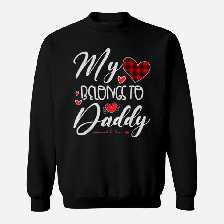 My Heart Belongs To Daddy Heart Valentines Day Son Daughter Sweatshirt