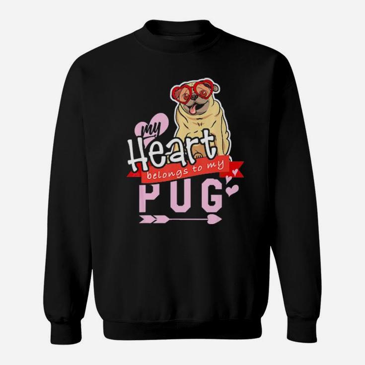 My Heart Belongs To My Pug Pug Valentines Sweatshirt