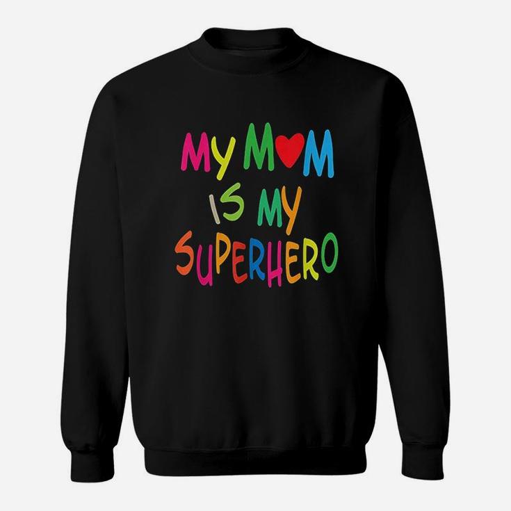 My Mom Is My Superhero Youth Mothers Day Gift Sweatshirt