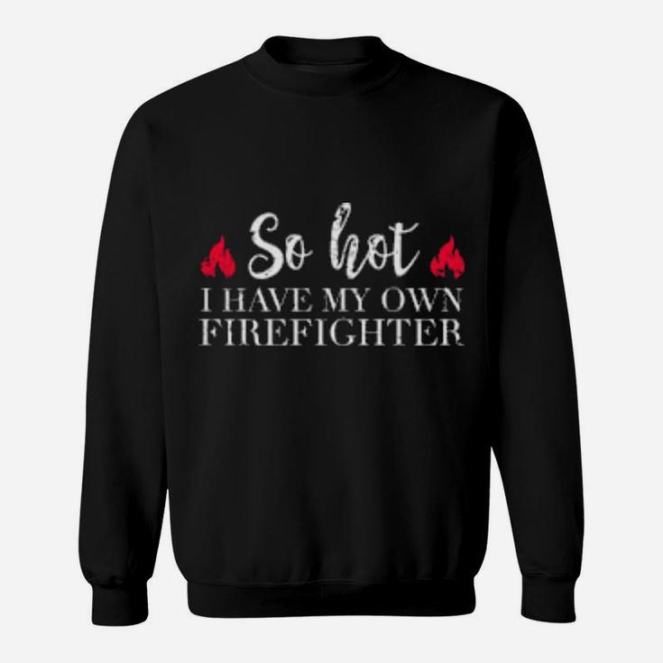 My Own Firefighter Sweatshirt