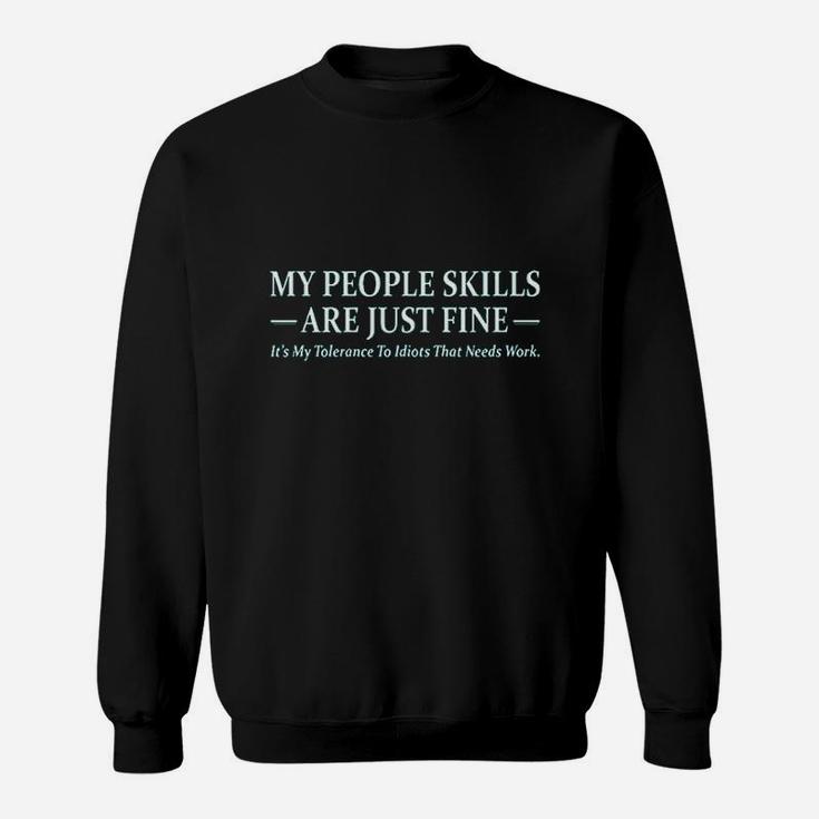 My People Skills Are Just Fine Funny Printed Sweatshirt