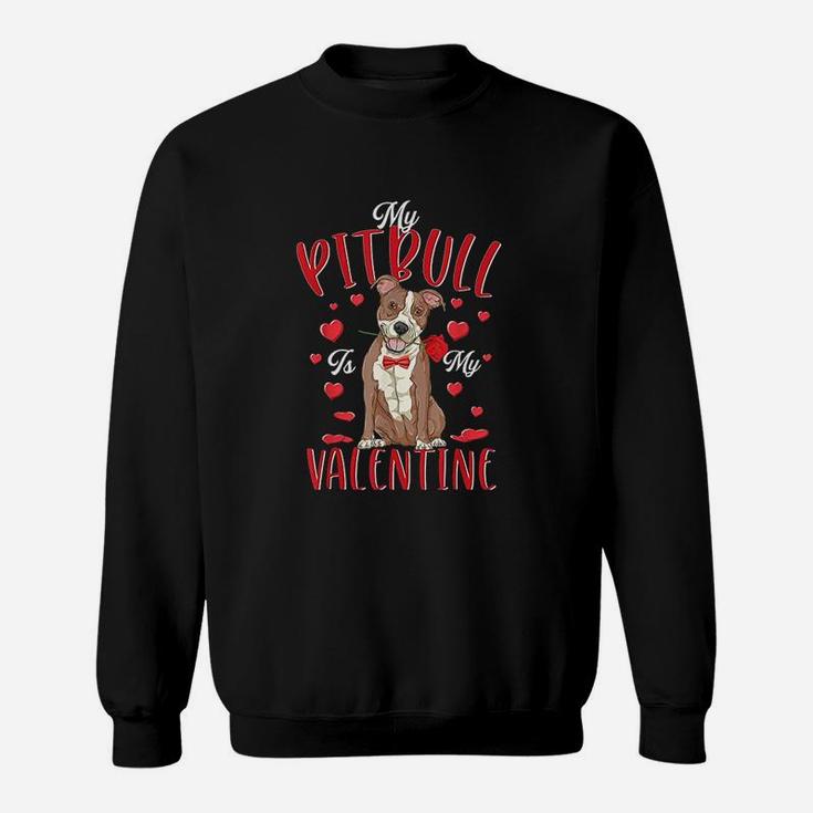 My Pitbull Is My Valentine Sweatshirt