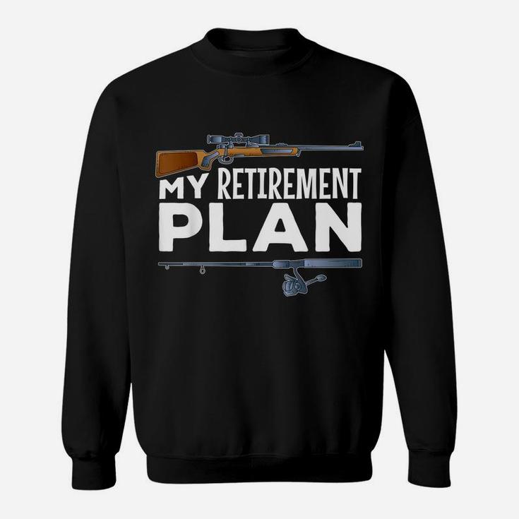 My Retirement Plan Hunting Fishing Hunter Grandad Grandpa Sweatshirt