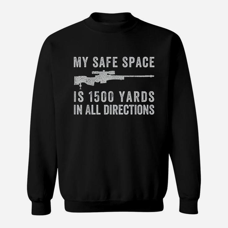 My Safe Space Is 1500 Yards In All Directions Sweatshirt