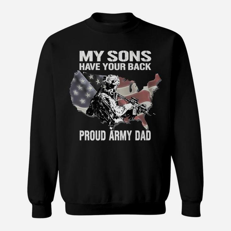 My Sons Have Your Back - Proud Army Dad Military Father Gift Sweatshirt