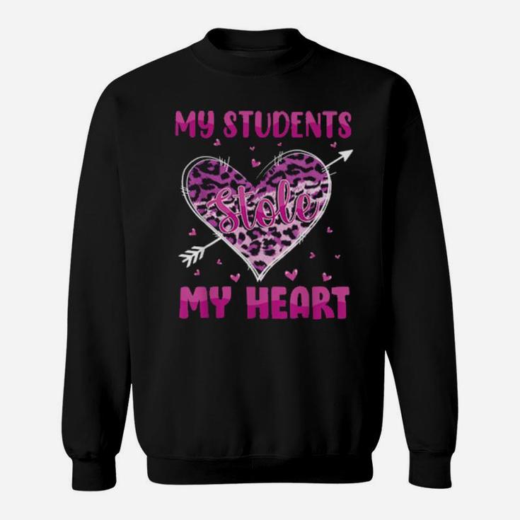 My Students Stole My Heart Shirt Teachers Valentines Leopard Sweatshirt