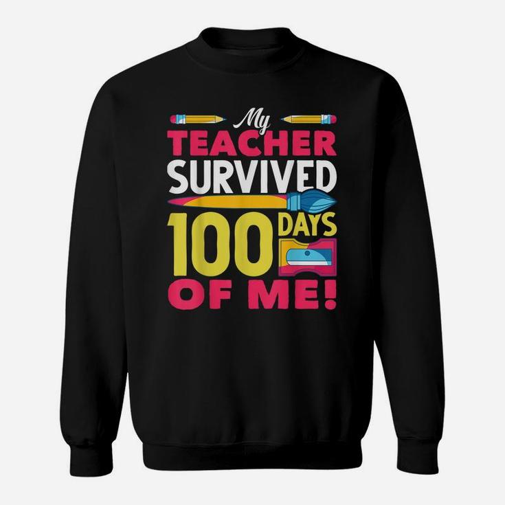My Teacher Survived 100 Days Of Me Funny 100 Days Of School Sweatshirt