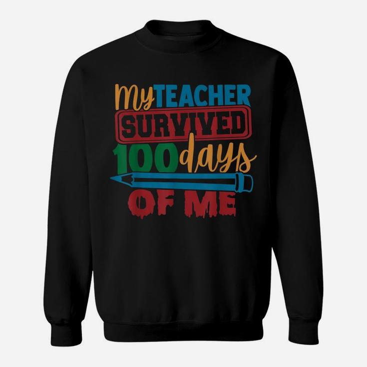 My Teacher Survived 100 Days Of Me School Kids Boys Girls Sweatshirt