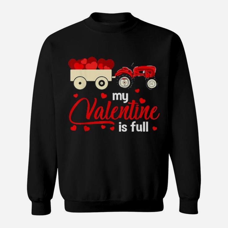 My Valentine Is Full Valentine's Day Hearts Tractor Sweatshirt