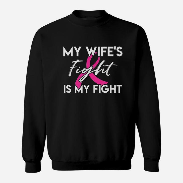 My Wifes Fight Is My Fight Sweatshirt