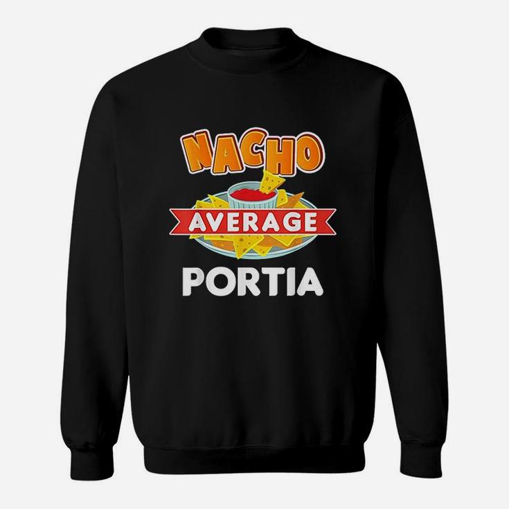 Nacho Average Portia Funny Name Sweatshirt