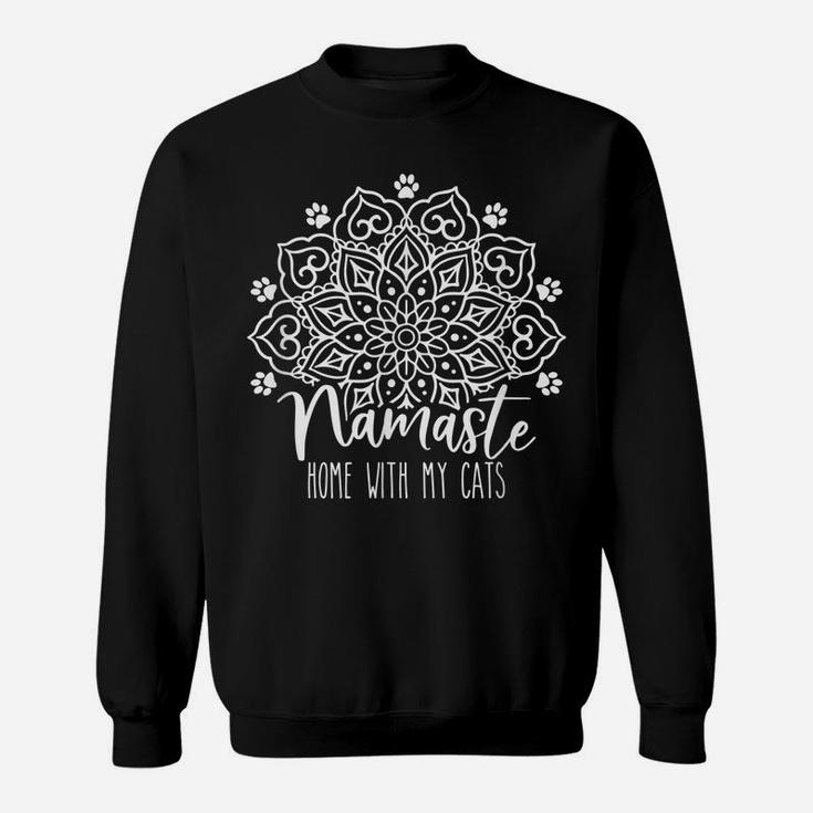 Namaste Home With My Cats Mandala, Fun Yoga Cat Lovers Sweatshirt