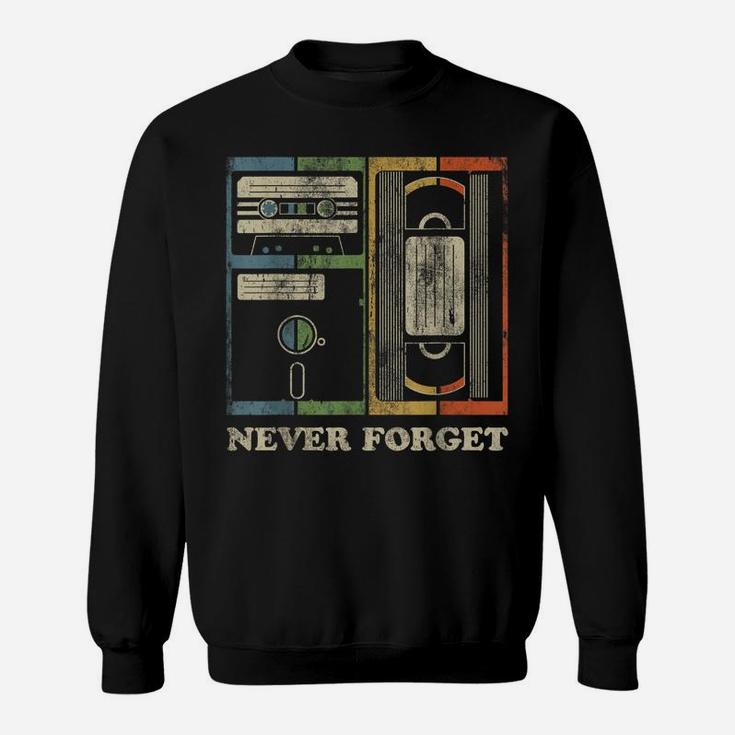 Never Forget Retro Vintage Cool 80S 90S Funny Geeky Nerdy Sweatshirt