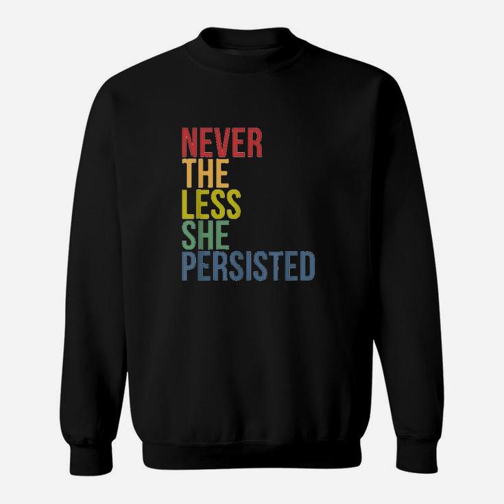 Never The Less She Persisted Sweatshirt