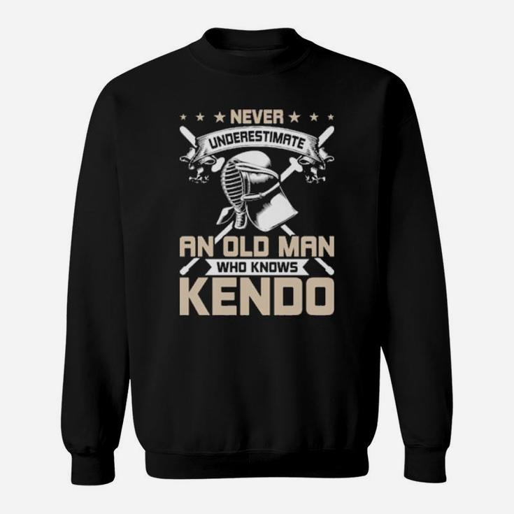 Never Underestimate An Old Man Who Knows Kendo Sweatshirt