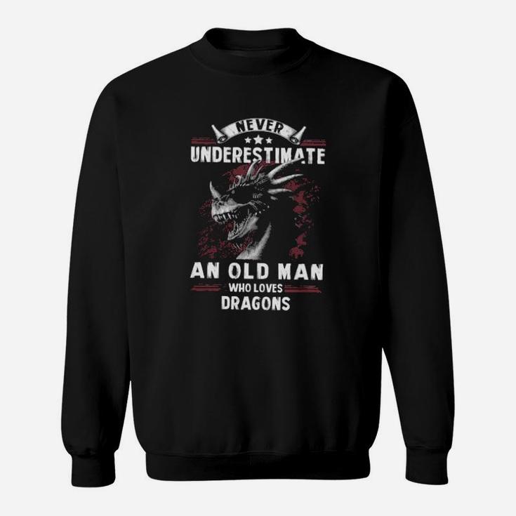 Never Underestimate An Old Man Who Loves Dragons Sweatshirt