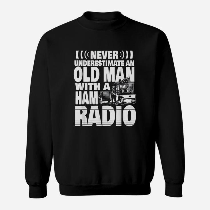 Never Underestimate An Old Man With A Ham Radio Sweatshirt