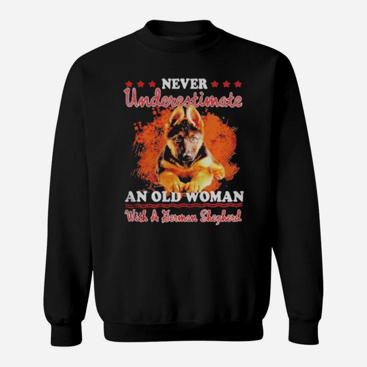 Never Underestimate An Old Woman With A German Shepherd Sweatshirt
