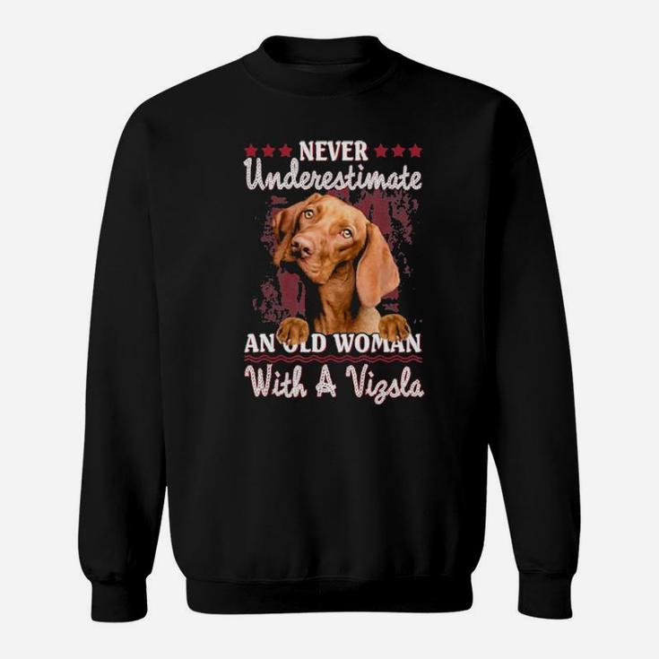 Never Underestimate An Old Woman With A Vizsla Sweatshirt
