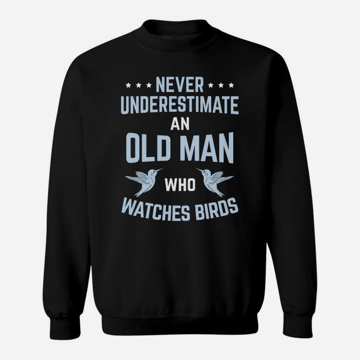 Never Underestimate Old Man Birdwatching Birding Birder Sweatshirt