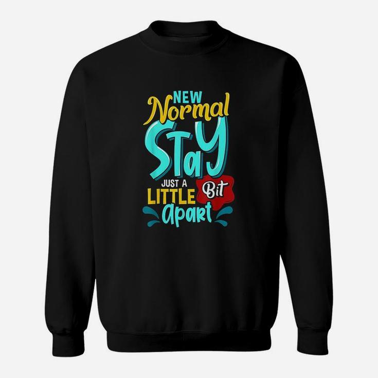 New Normal Stay Apart 6 Feet Sweatshirt
