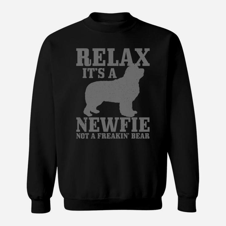 Newfoundland Dog Relax I'ts A Newfie Not A Bear Newfie Dad Sweatshirt