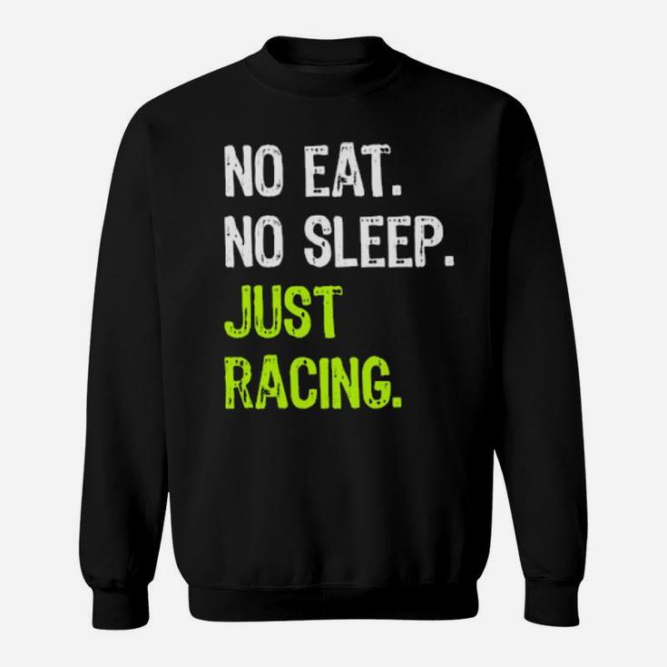 No Eat Sleep Just Racing Repeat Sweatshirt
